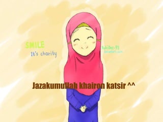 Jazakumullah khairon katsir ^^
 