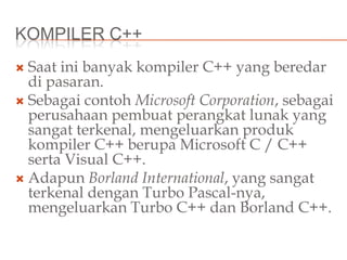 Materi kuliah 04 sekilas c++ | PPTX
