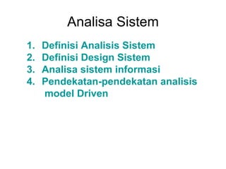 Analisa Sistem ,[object Object],[object Object],[object Object],[object Object]
