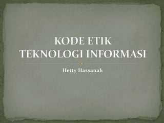 Hetty Hassanah
 