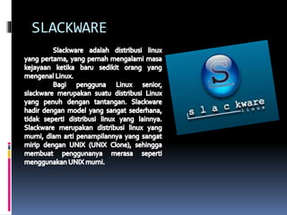 SLACKWARE
 