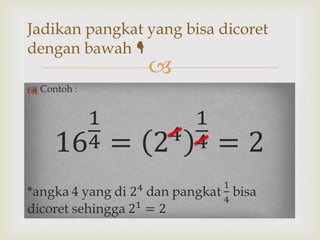 Jadikan pangkat yang bisa dicoret
dengan bawah 





 