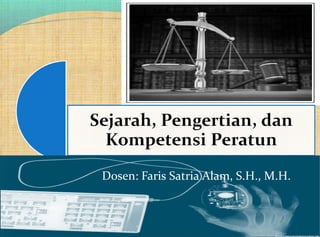 Dosen: Faris Satria Alam, S.H., M.H.
 
