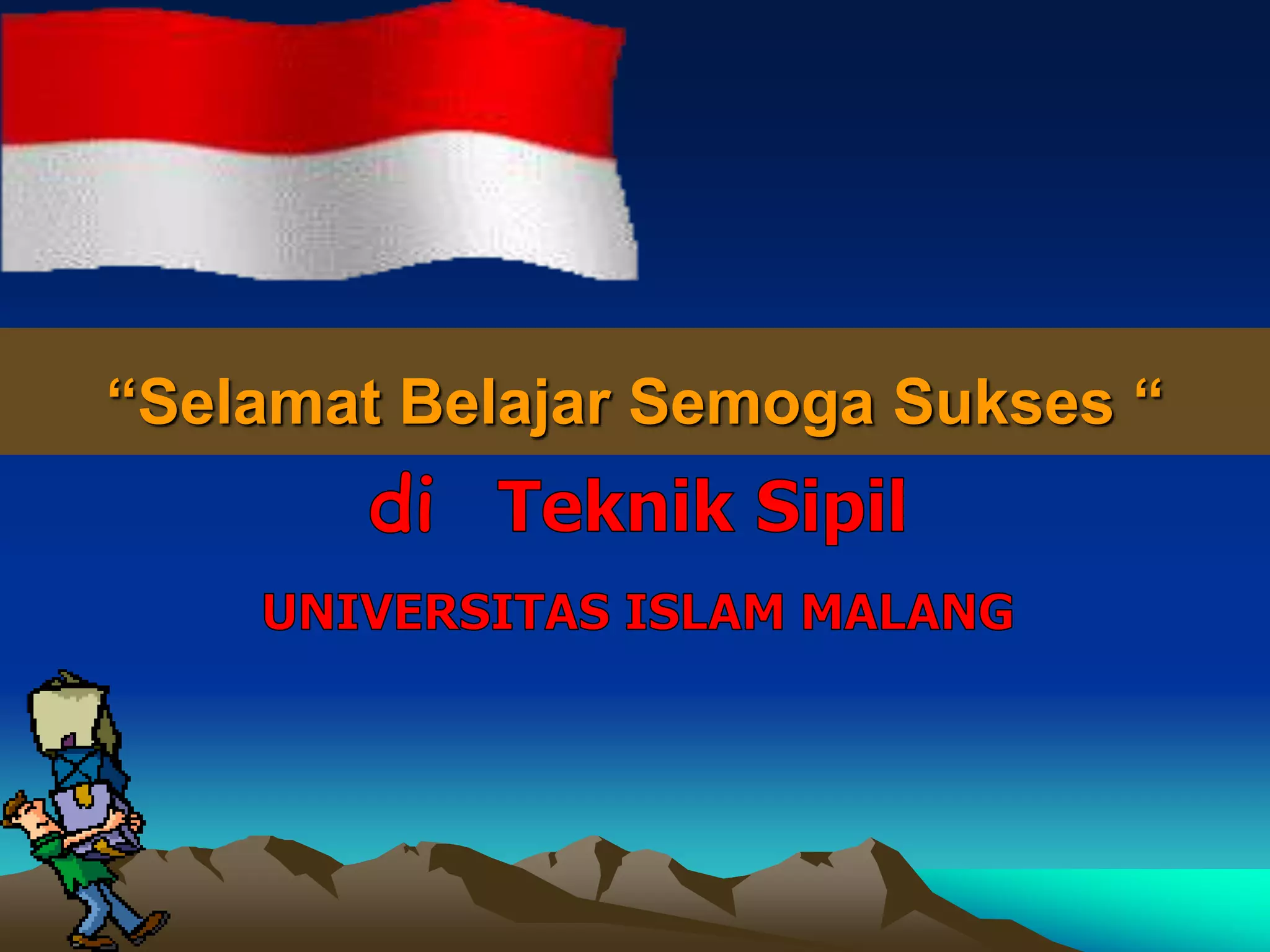 “Selamat Belajar Semoga Sukses “
 