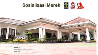 Kantor Wilayah Kemenkumham
Jawa Timur
Subbid KI
Sosialisasi Merek
 