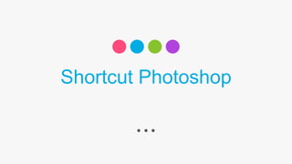 Shortcut Photoshop
 