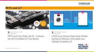 PRTG and IoT
PT. DAYA CIPTA MANDIRI SOLUSI
 