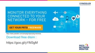https://www.paessler.com/campaign/apac/prtg-indonesia
Download free disini :
https://goo.gl/yYM3gM
 