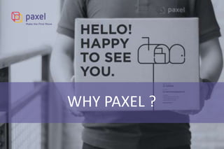 WHY PAXEL ?
 
