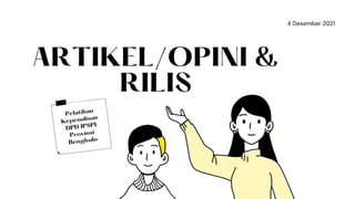 Pelatihan
Kepenulisan
DPD IPSPI
Provinsi
Bengkulu
4 Desember 2021
ARTIKEL/OPINI &
RILIS
 