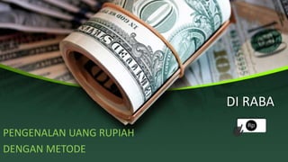 Raba Rupiah Materi pelatihan CIKUR PT SSI | PPTX