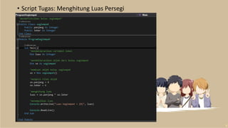 • Script Tugas: Menghitung Luas Persegi
 