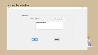 • Hasil Perkenalan
 