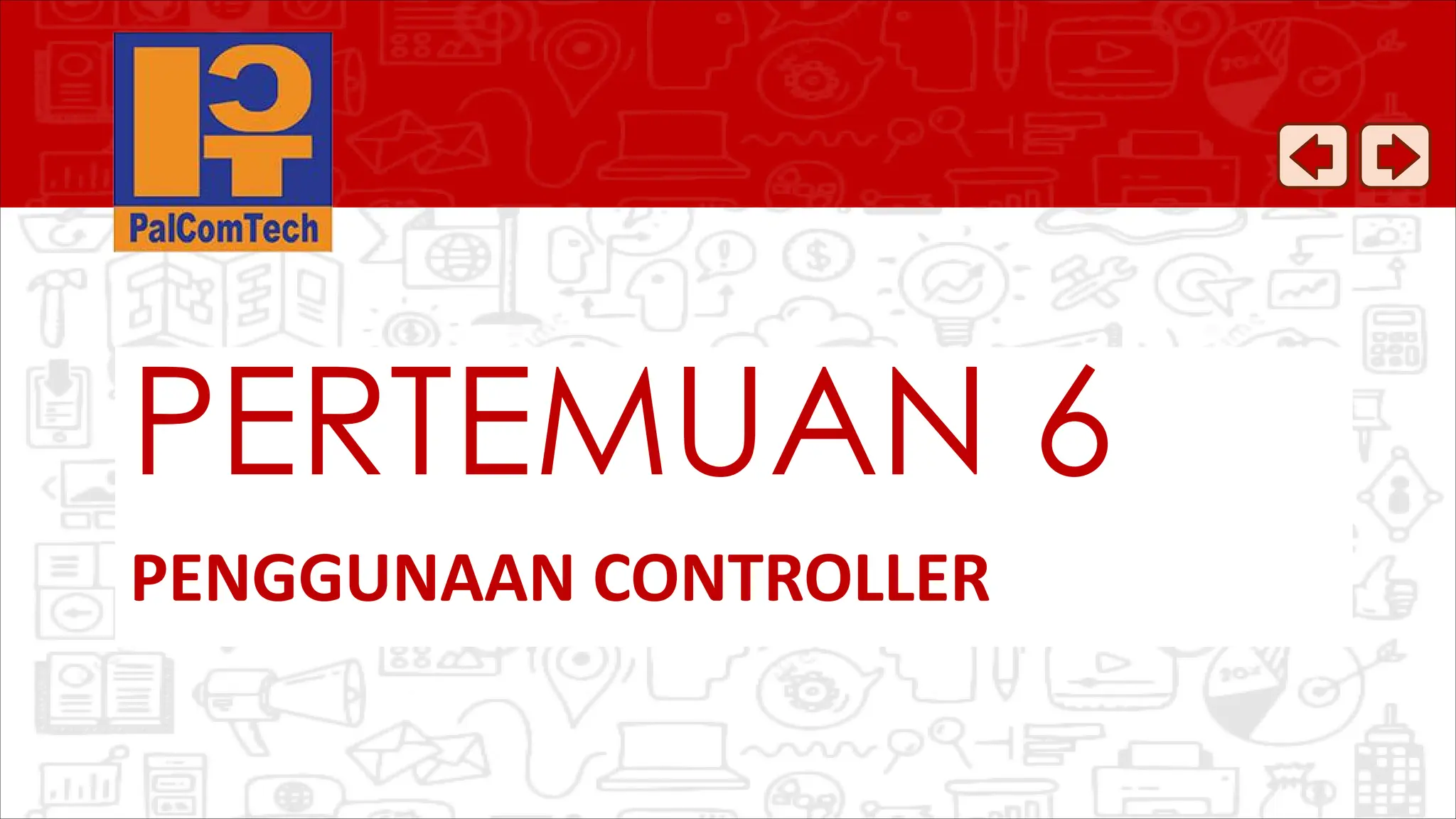 PENGGUNAAN CONTROLLER
PERTEMUAN 6
 