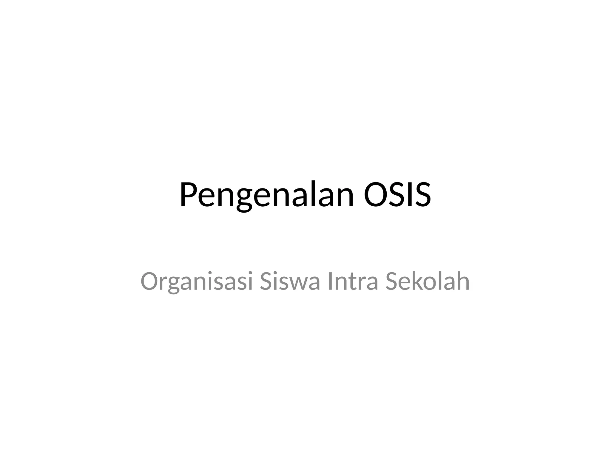 Materi Pengenalan OSIS untuk Sekolah Menengah Pertama.pptx