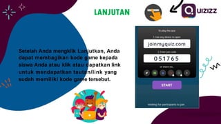 Setelah Anda mengklik Lanjutkan, Anda
dapat membagikan kode game kepada
siswa Anda atau klik atau dapatkan link
untuk mendapatkan tautan/link yang
sudah memiliki kode game tersebut.
LANJUTAN
 