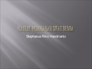 Stephanus Riko Handrianto
 