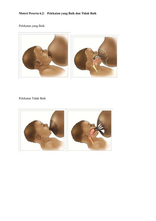 Materi Peserta 6.2: Pelekatan yang Baik dan Tidak Baik
Pelekatan yang Baik
Pelekatan Tidak Baik
 
