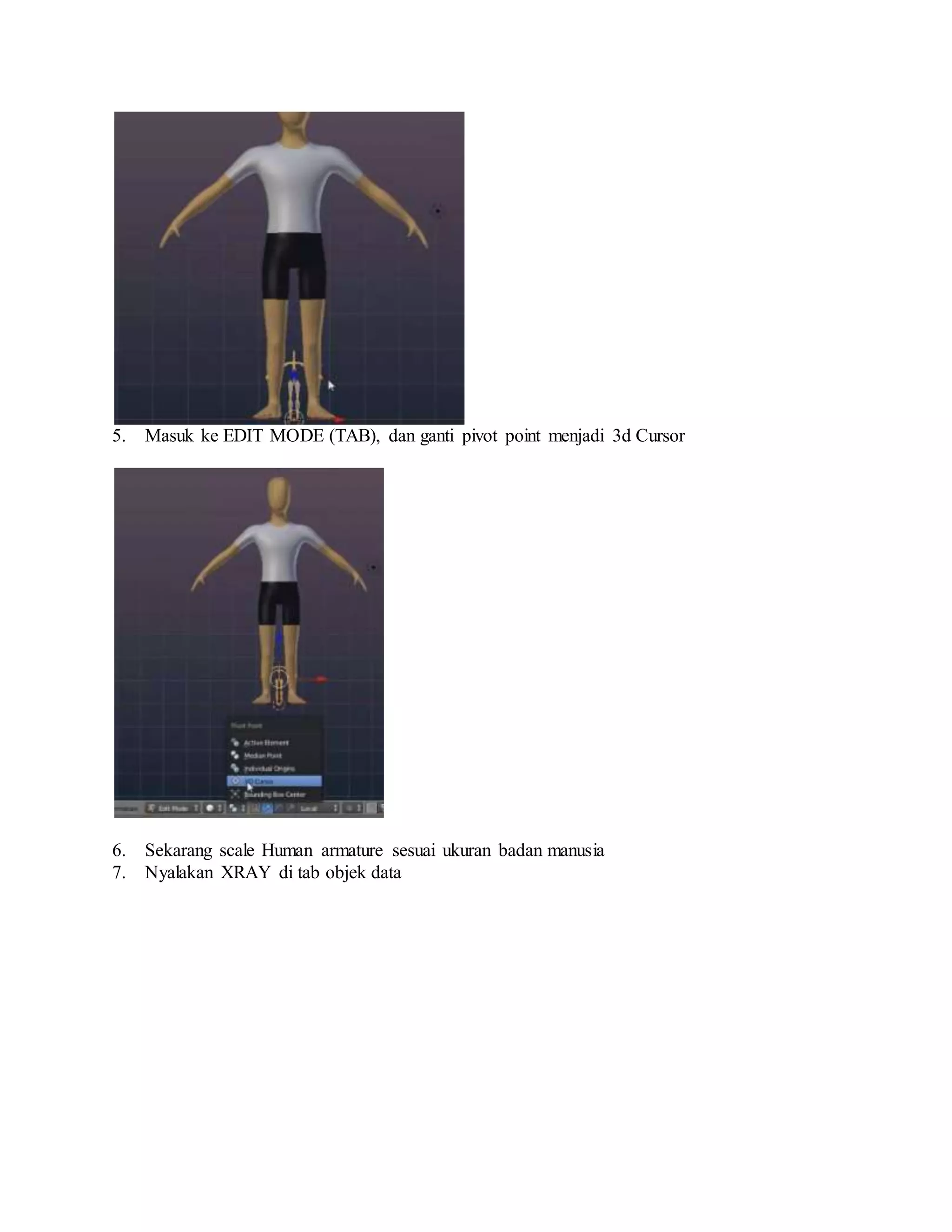 5. Masuk ke EDIT MODE (TAB), dan ganti pivot point menjadi 3d Cursor
6. Sekarang scale Human armature sesuai ukuran badan manusia
7. Nyalakan XRAY di tab objek data
 