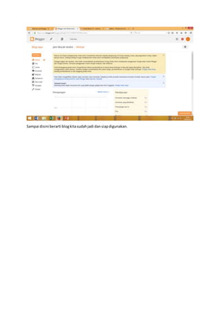 Sampai disini berarti blogkitasudahjadi dansiapdigunakan.
 