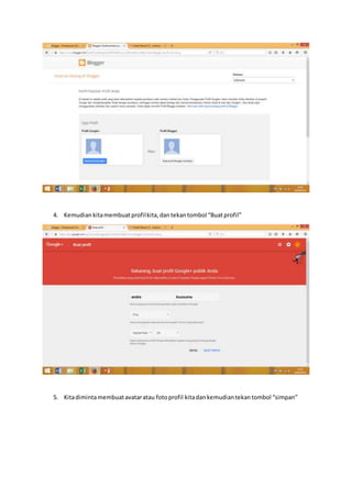 4. Kemudian kitamembuatprofilkita,dantekantombol “Buatprofil”
5. Kitadimintamembuatavataratau fotoprofil kitadankemudiantekantombol “simpan”
 