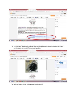 17. Yang terakhirjanganlupaisi kotaklabel dengankategori produkyangsesuai,sehingga
nantinyaakanterbentukfiturkategori produk.
18. Setelahselesai artikel produkdapatdipublikasikan.
 