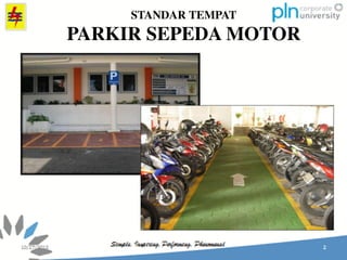 STANDAR TEMPAT
PARKIR SEPEDA MOTOR
 