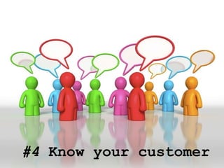 #4  Know your customer 