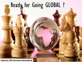 Ready for Going GLOBAL ? 