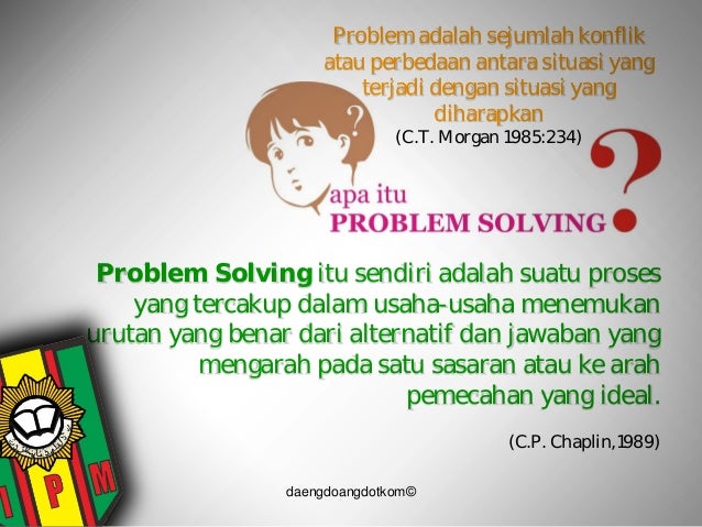 jelaskan apa yang dimaksud dengan problem solving