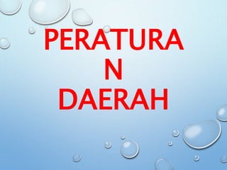 PERATURA
N
DAERAH
 
