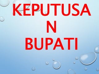KEPUTUSA
N
BUPATI
 