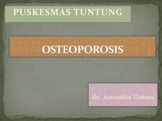 dr. Amiruddin Usman
PUSKESMAS TUNTUNG
 
