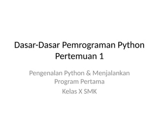 Materi Python Pertemuan 1 dasar Dasar Python SMK Kelas X | PPTX