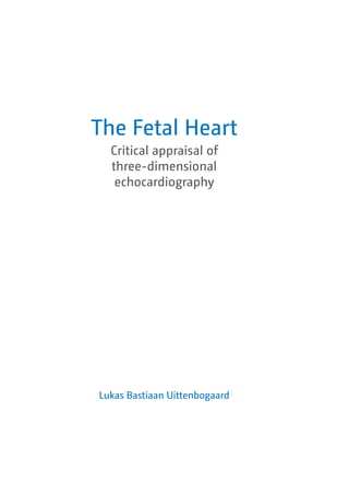 Lukas Bastiaan Uittenbogaard
The Fetal Heart
 