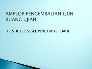 1. STICKER SEGEL PENUTUP (2 BUAH)
 