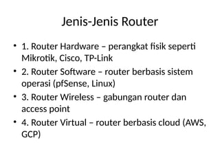 Type Perangkat Router mempelajari tentang router Materi_Router.pptx