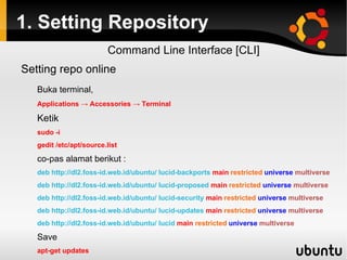 Repo offline : Terletak pada komputer pribadi, hanya bisa diakses secara perorangan/individu dan dapat dibagikan antar individu.  