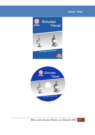[Type text]
Buku sumber Simulasi Digital versi September 2013 228
Simulasi Visual
 