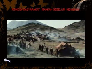 KONDISI MASYARAKAT MAKKAH SEBELUM KENABIAN
 