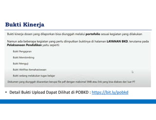 Bukti Kinerja
• Detail Bukti Upload Dapat Dilihat di POBKD : https://bit.ly/pobkd
 