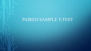 PAIRED SAMPLE T-TEST
 
