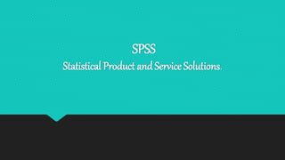 SPSS
Statistical Product and Service Solutions.
 