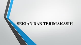 SEKIAN DAN TERIMAKASIH
 