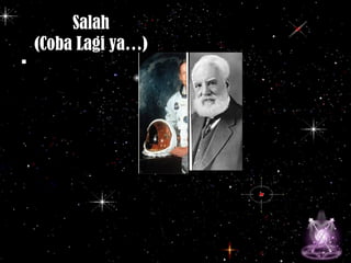 Salah
(Coba Lagi ya…)
•
 