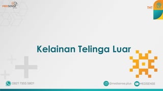 Kelainan Telinga Luar
THT
 
