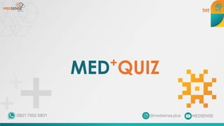 MED+
QUIZ
THT
 