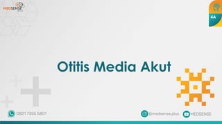 Otitis Media Akut
4A
 