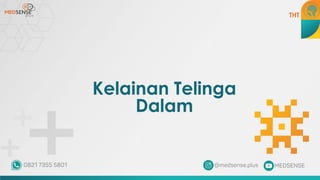 Kelainan Telinga
Dalam
THT
 