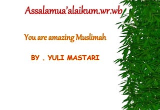 Assalamua’alaikum.wr.wb
 